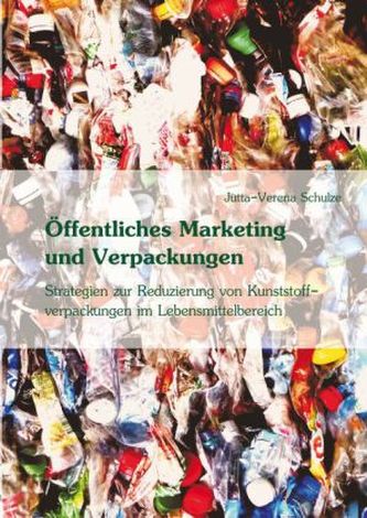Öffentliches Marketing zur Vermeidung von Kunststoffverpackungen im Lebensmittelbereich