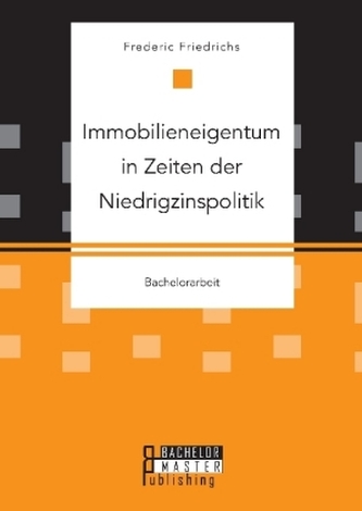 Immobilieneigentum in Zeiten der Niedrigzinspolitik
