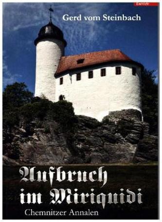 Aufbruch im Miriquidi - Chemnitzer Annalen