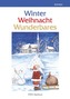 Winter - Weihnacht - Wunderbares