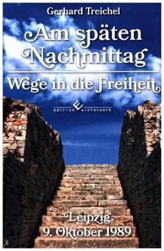 Am späten Nachmittag - Wege in die Freiheit