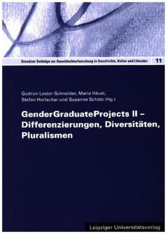 GenderGraduateProjects II - Differenzierungen, Diversitäten, Pluralismen