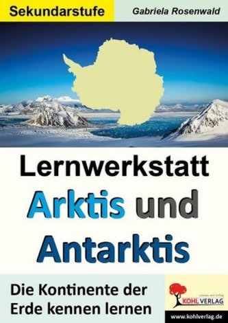 Lernwerkstatt Arktis und Antarktis / Sekundarstufe