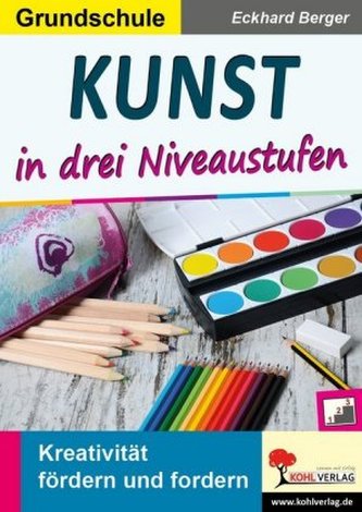 Kunst ... in drei Niveaustufen / Grundschule