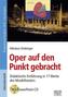 Oper auf den Punkt gebracht, m. PowerPoint-CD-ROM