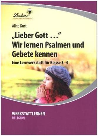 'Lieber Gott' ... Wir lernen Psalmen und Gebete kennen