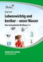 Lebenswichtig und kostbar - unser Wasser, 1 CD-ROM