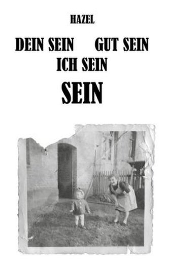 Dein sein, Gut sein, Ich sein, sein