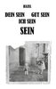 Dein sein, Gut sein, Ich sein, sein