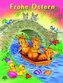 Frohe Ostern Lesebuch + Lieder + Bastelanleitungen + Spiele