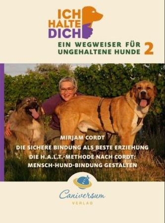 Ich halte dich - Ein Wegweiser für ungehaltene Hunde. Bd.2