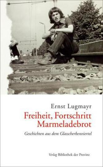 Freiheit, Fortschritt, Marmeladebrot