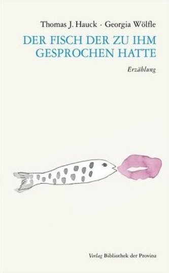 Der Fisch der zu ihm gesprochen hatte