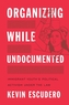 Organizing While Undocumented