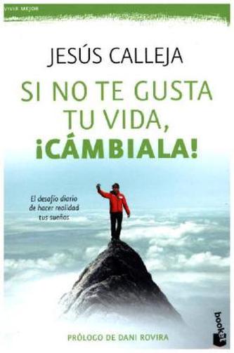 Si no te gusta tu vida, ¡cámbiala!