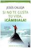 Si no te gusta tu vida, ¡cámbiala!
