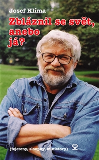 Zbláznil se svět, anebo já?