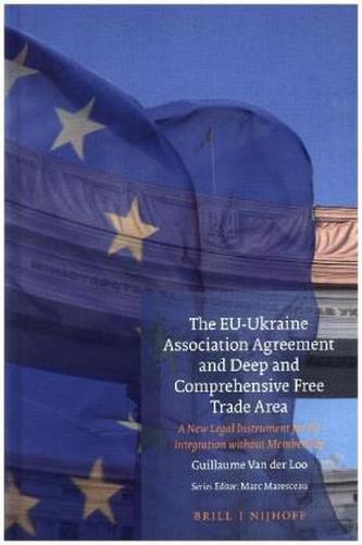 The EU-Ukraine Association Agreement and Deep and Comprehensive Free Trade Area
