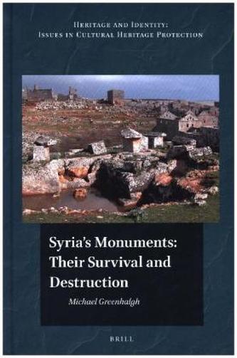 Syria's Monuments: Their Survival and Destruction