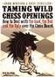 Taming Wild Chess Openings