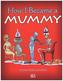 How I Became a Mummy