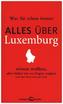 Was Sie schon immer ALLES ÜBER LUXEMBURG wissen wollten, aber bisher nie zu fragen wagten