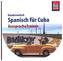 Reise Know-How Spanisch für Cuba, 1 Audio-CD