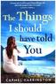 The Things I Should Have Told You