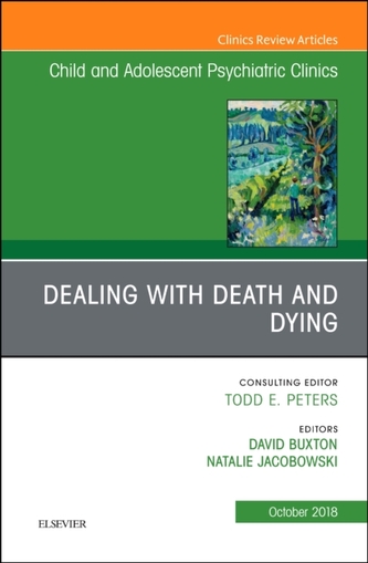 Dealing with Death and Dying, An Issue of Child and Adolescent Psychiatric Clinics of North America