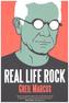 Real Life Rock: The Complete Top Ten Columns, 1986-2014