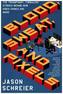 Blood. Sweat, and Pixels