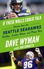 If These Walls Could Talk -- Seattle Seahawks