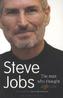 Steve Jobs. The Man Who Thought Different