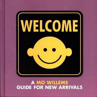 Welcome: A Mo Willems Guide for New Arrivals