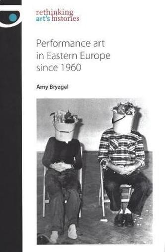 Performance art in Eastern Europe since 1960