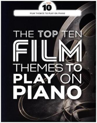 The Top Ten Film Themes To Play On Piano (Piano Book)
