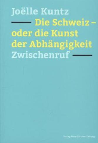 Die Schweiz oder die Kunst der Abhängigkeit