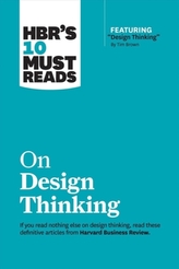  HBR\'s 10 Must Reads on Design Thinking (with featured article Design Thinking By Tim Brown)