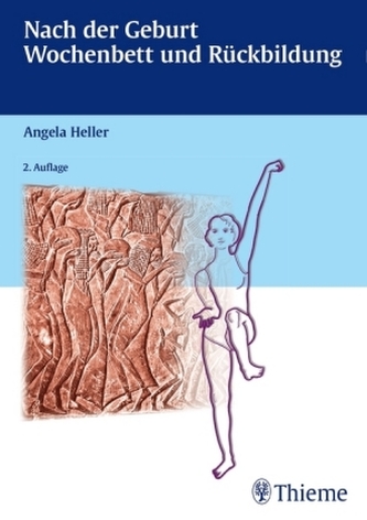 Nach der Geburt, Wochenbett und Rückbildung Nach der Geburt, Wochenbett und Rückbildung