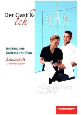 Restaurantfachmann/Restaurantfachfrau, Arbeitsheft, 3. Ausbildungsjahr