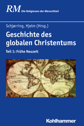Geschichte des globalen Christentums. Tl.1 Geschichte des globalen Christentums. Tl.1