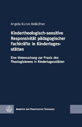 Kindertheologisch-sensitive Responsivität pädagogischer Fachkräfte in Kindertagesstätten