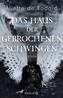 Das Haus der gebrochenen Schwingen