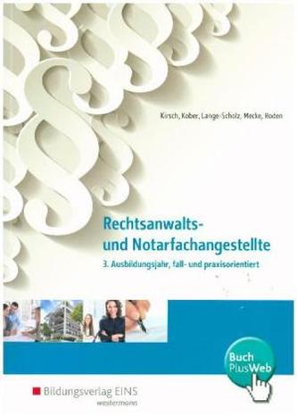 Rechtsanwalts- und Notarfachangestellte - 3. Ausbildungsjahr, fall- und praxisorientiert