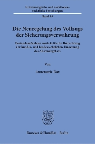 Die Neuregelung des Vollzugs der Sicherungsverwahrung.