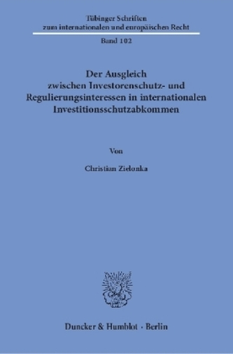 Der Ausgleich zwischen Investorenschutz- und Regulierungsinteressen in internationalen Investitionsschutzabkommen.