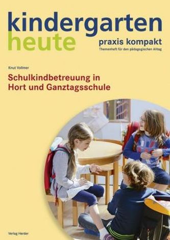 Schulkindbetreuung in Hort und Ganztagsschule