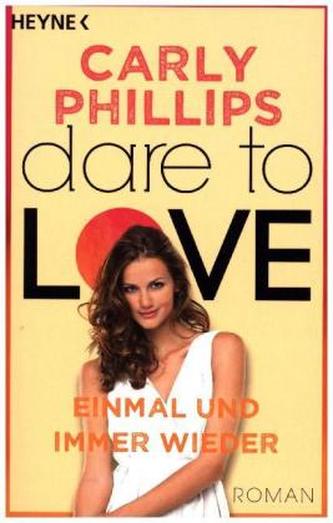 Dare to Love, Einmal und immer wieder