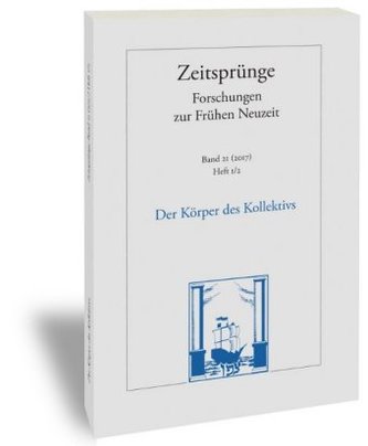 Der Körper des Kollektivs. Figurationen des Politischen in der Frühen Neuzeit