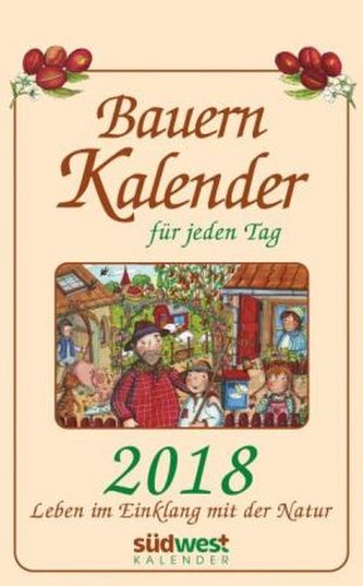 Bauernkalender für jeden Tag 2018 Textabreißkalender